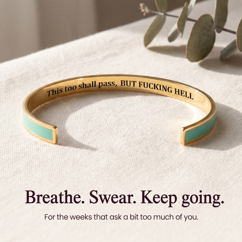 Gold cuff with sea green enamel, engraved inside: this too shall pass, but f*cking hell
