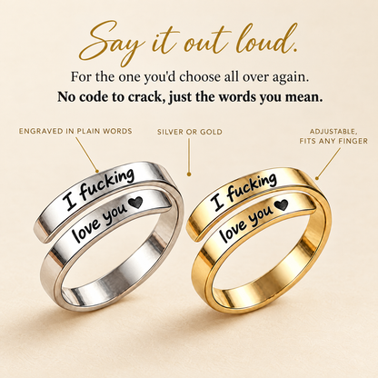 Say it out loud: the I fucking love you engraved ring in silver and gold