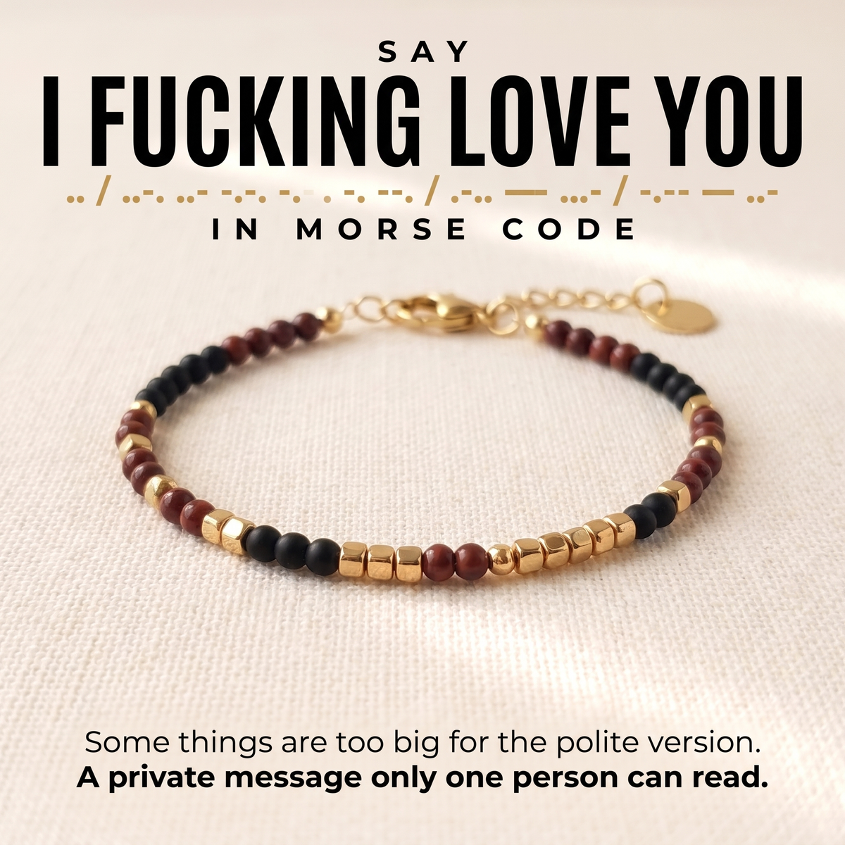Say I f*cking love you in morse code, the bracelet in full