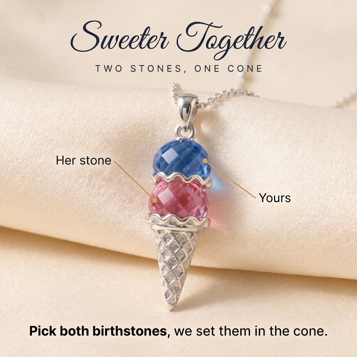 Sweeter Together, the two birthstones set in the cone